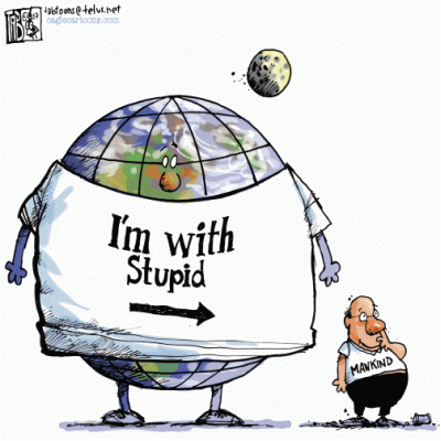 Earth Day - I'm with stupid